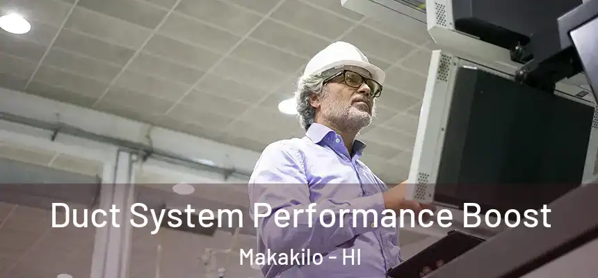  Duct System Performance Boost Makakilo - HI