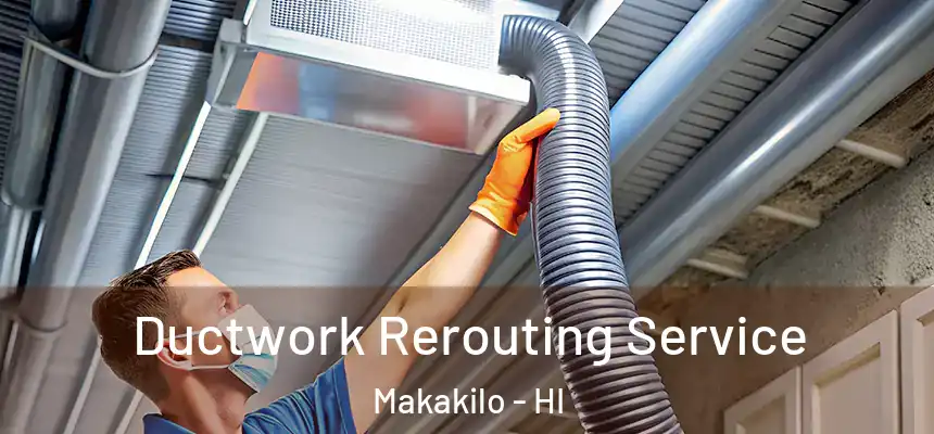 Ductwork Rerouting Service Makakilo - HI