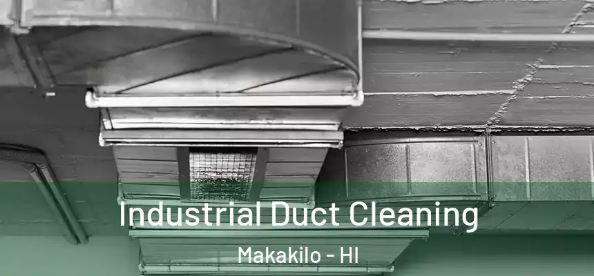  Industrial Duct Cleaning Makakilo - HI