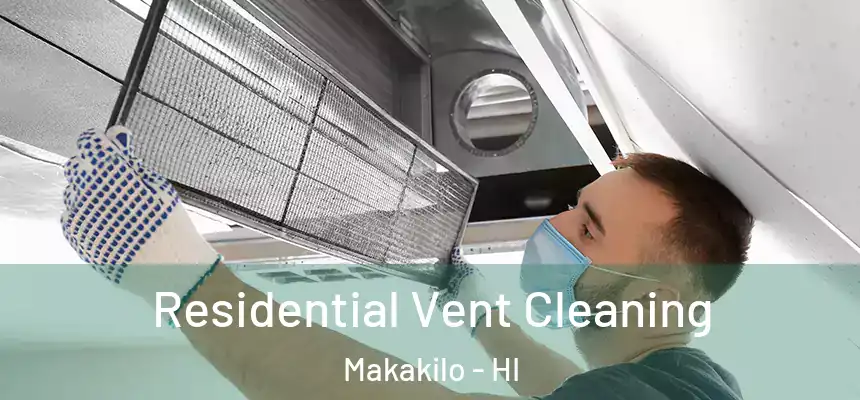  Residential Vent Cleaning Makakilo - HI